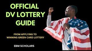 PART 2: "Official" Guide of the DV Lottery from Applying to Winning and Visa Interviews