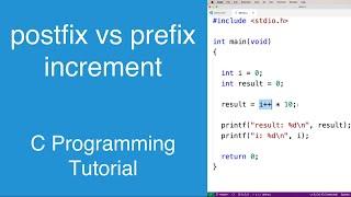 postfix vs. prefix increment operator | C Programming Tutorial