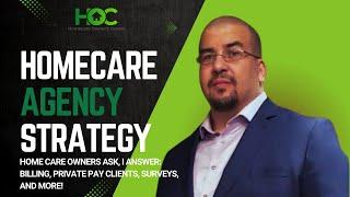 Home Care Owners Ask, I Answer: Billing, Private Pay Clients, Surveys, and More!