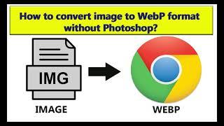 How To Convert JPG, PNG  Image Into WEBP Format Online