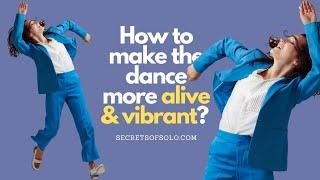 How to make you solo jazz moves more alive and interesting?