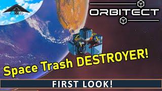 Space Trash Destroyer!!  | Orbitect - First Look