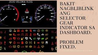 Bakit  nagbiblink ang Selector Gear? Problem Fixed