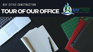 Bay Cities Construction | Office Tour