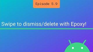 Swipe to dismiss/delete in Android!