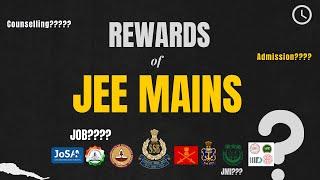 Rewards of JEE MAINS || What after Jee Mains || Jee Mains Result Use || Counselling || Admission