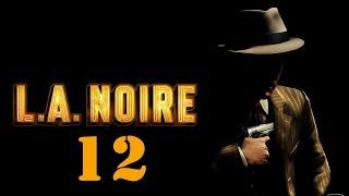 L.A. Noire #12 - Белая туфелька смерти