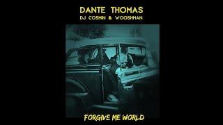 Dante Thomas, Wooshman, Dj Cosmin . Forgive Me World - Radio / Acoustic Version