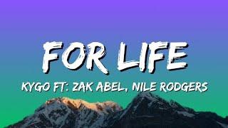 Kygo - For Life (Lyrics) ft. Zak Abel, Nile Rodgers