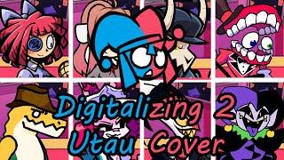 Digitalizing 2 but Different Characters Sing It (FNF Digitalizing 2 but Everyone) - [UTAU Cover]