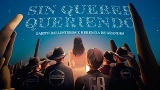 Gabito Ballesteros x Herencia de Grandes - Sin Querer Queriendo (Official Video)