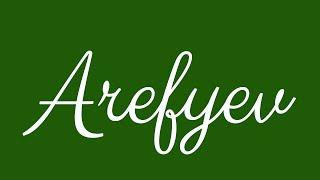 Learn how to Sign the Name Arefyev Stylishly in Cursive Writing