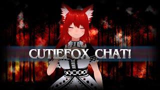 Cutiefox Chat! Gaming and Conversation Livestream!