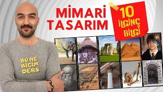 Mimari Tasarım ve Tarihi - 10 İlginç Bilgi