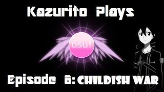 osu! Episode 6 - Childish War