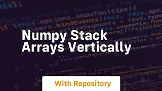 numpy stack arrays vertically