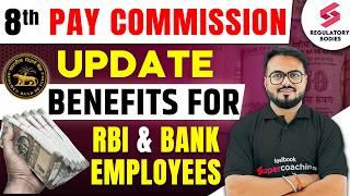 8th Pay Commission Latest News | 8th Pay Commission Benefits | RBI and Bank Employees | Pushpak Sir