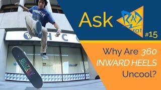 Ask Rad Rat (#15) - Why are 360 Inward Heelflips Uncool?  | My Favorite YouTube Channels