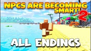 [OFFICIAL] NPCs Are Becoming Smart 2! - All Endings [Roblox]