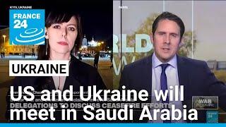 Senior US and Ukrainian officials to meet in Saudi Arabia while Russian attacks continue