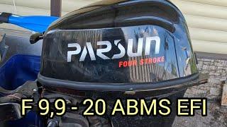 PARSUN F 9,9 - 20 ABMS EFI обзор (продолжение), регулировка "холостого хода", топливный фильтр.