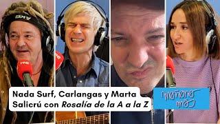 Mañana más, con Ángel Carmona - 2x11 - Nada Surf, Carlangas, Marta Salicrú con Rosalía de la A la Z