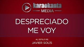 Karaokanta - Javier Solís - Despreciado me voy