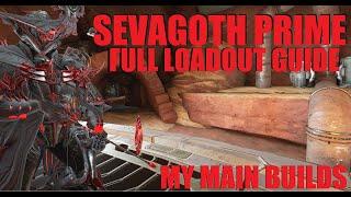 [WARFRAME] Sevagoth Prime FULL LOADOUT GUIDE My Main Everyday Builds | The Lotus Eaters