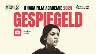 Gespiegeld - Ithaka Film Academie (2024)