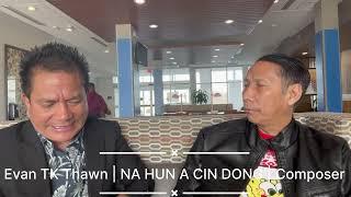 Evan TK Thawn | NA HUN A TUN DONG | Composer | Interview