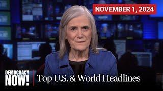 Top U.S. & World Headlines — November 1, 2024