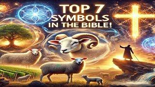 Top 7 Symbols in the Bible That Reveal Hidden Truths!