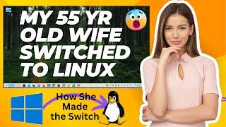 How My Wife Made the Switch to Linux? What Were the Challenges and Hurdles?