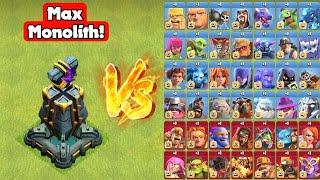 New Max Monolith vs All Max Troop! - Clash of Clans