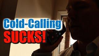 COLD-CALLING SUCKS - as a new Real Estate Agent