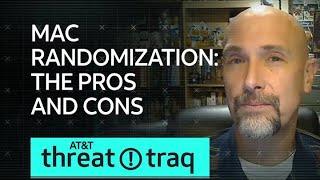 MAC Randomization – the Pros and Cons | AT&T ThreatTraq