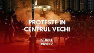 Manifestațiile violente din Centrul Vechi