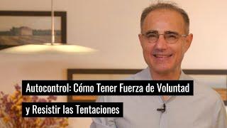 Autocontrol: Cómo Tener Fuerza de Voluntad y Resistir las Tentaciones