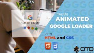 Create an Animated Google Loader with HTML and CSS