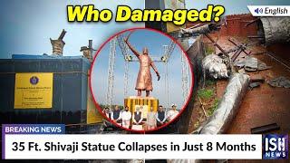 35 Ft Shivaji Statue Collapses in Just 8 Months | ISH News