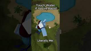 Touch Water If You're Racist #roblox #shorts