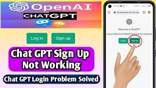 Chat Gpt Sign Up Not Working | Chatgpt Account Sign-Up Error | Chat Gpt Login Problem