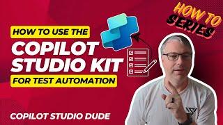 How To Use Copilot Studio Kit for Test Automation