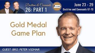 Doctrine & Covenants 67-70 Part 1 • Brother Peter Vidmar • June 23-29 • Come Follow Me