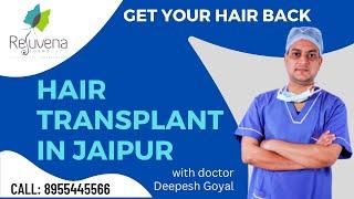 Hair Transplant in Jaipur | Best FUE Hair Transplant - Dr. Deepesh Goyal-Rejuvena Cosmo Care