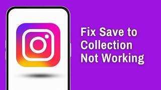 How to Fix Instagram’s Save to Collection Not Working | Instagram collections not working (Solved)