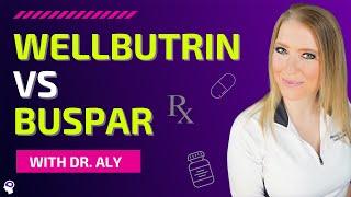 Wellbutrin Vs Buspar | Which Psychiatric Medication Is Best?