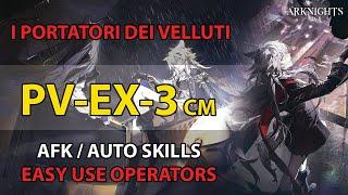 [Arknights] PV-EX-3 CM AFK Simple Strategy | I Portatori Dei Velluti