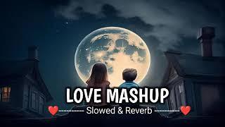 love Mashup || Slowed & Reverb || Romantic Mashup|| Fun2s lofi || Mashu...