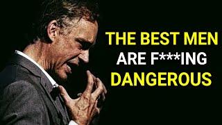 The Dangerous Man is A Good Man | Jordan Peterson